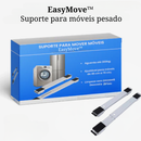 Suporte para moveis - EasyMove™